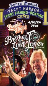 Brother T LoveJones at Santa Monica Pier 4/18/24 7PM